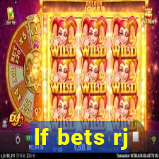lf bets rj